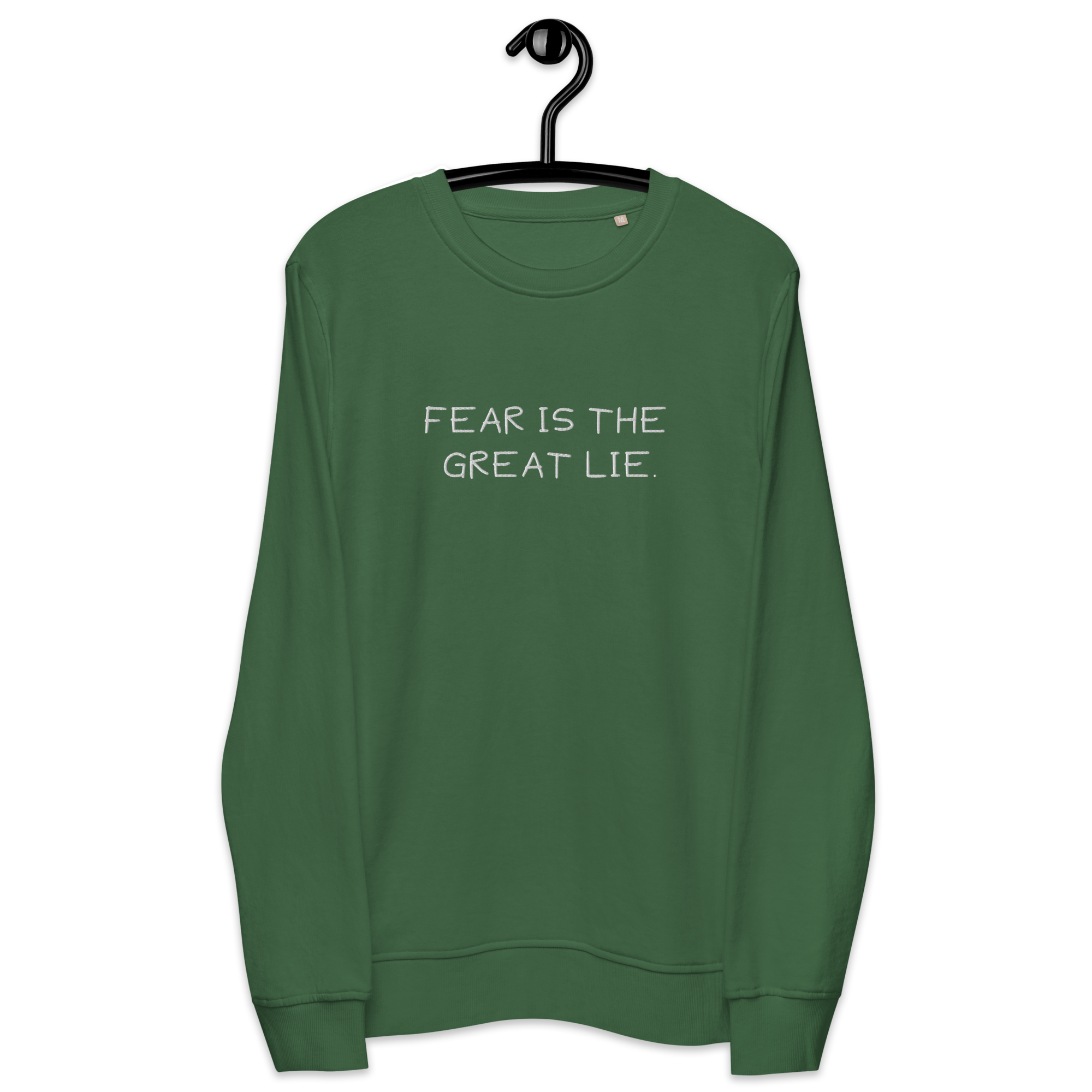 Fear is the Great Lie Organic Embroidered Sweatshirt